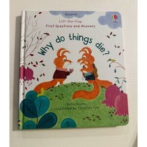 Why Do Things Die? Lift The Flap Book by Katie Daynes Usborne Publishing